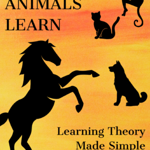 How Animals Learn" - Learning Theory Made Simple